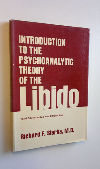 Richard F. Sterba : Introduction to the psychoanalytic theory of the libido