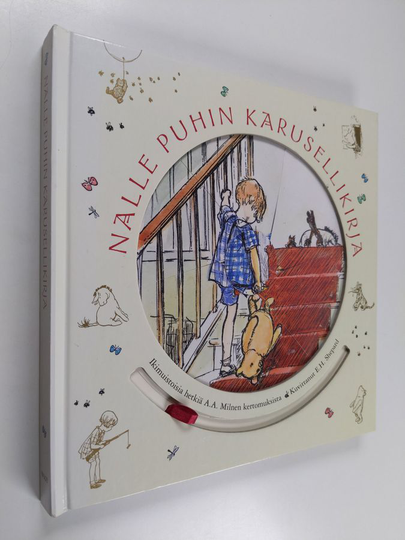 A. A. Milne : Nalle Puhin karusellikirja : ikimuistoisia hetkiä A. A. Milnen kertomuksista