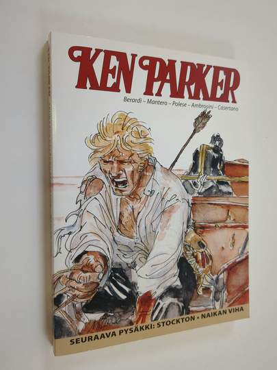 Giancarlo Berardi : Ken Parker : Seuraava pysäkki ; Stockton ; Naikan viha