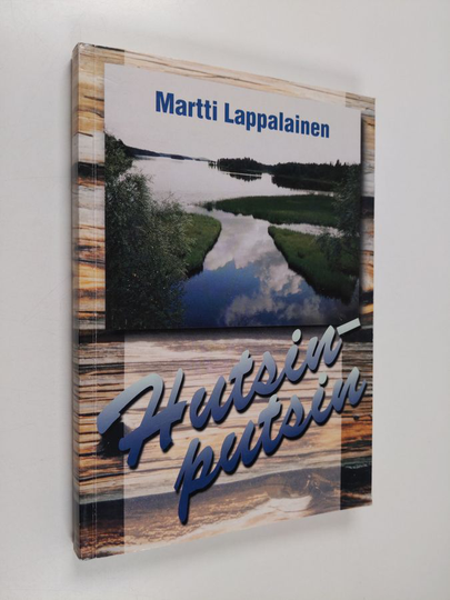 Martti Lappalainen : Hutsinputsin : 100 tarinaa v. 2000