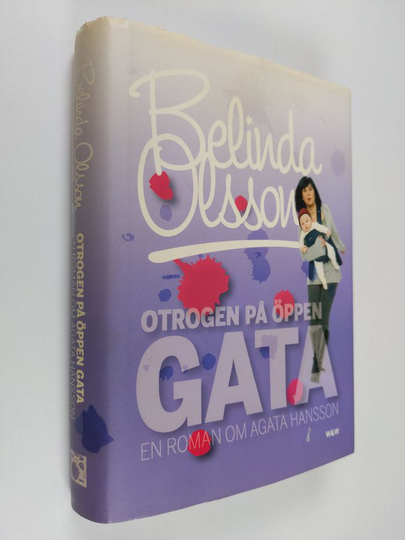 Belinda Olsson : Otrogen på öppen gata : en roman om Agata Hansson