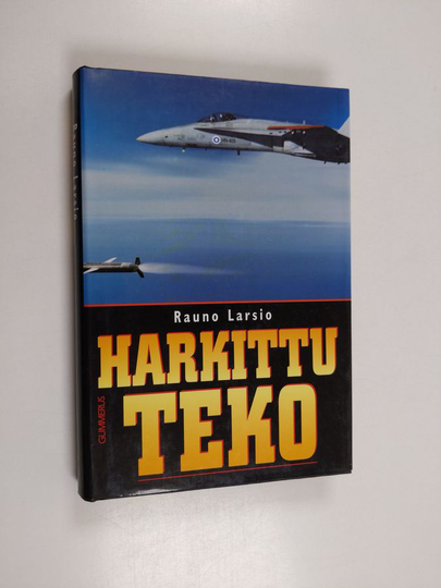 Rauno Larsio : Harkittu teko