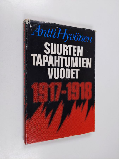 Antti Hyvönen : Suurten tapahtumien vuodet 1917-1918