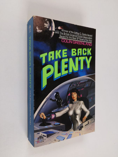 Colin Greenland : Take Back Plenty