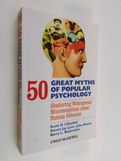 50 great myths of popular psychology : shattering widespread misconceptions about human behavior