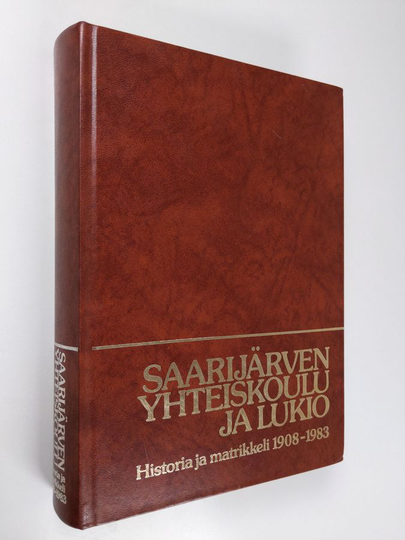 Heikki Tavaila (toim.kunta) : Saarijärven yhteiskoulu ja lukio : historia ja matrikkeli 1908-1983
