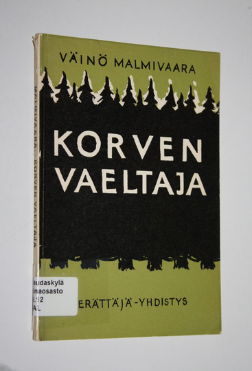 Väinö Malmivaara : Korven vaeltaja : heränneen kansanmiehen elämäkerta