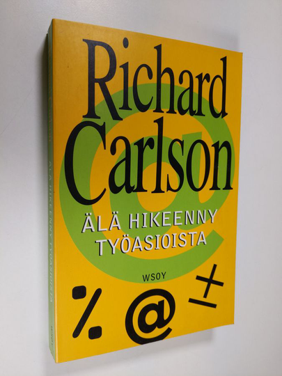 Richard Carlson : Älä hikeenny työasioista