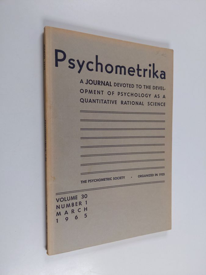 psychometrika Vol. 30, number 1 march 1965 : a journal devoted to the development of psychology as a quantitative rational science