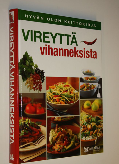 Anneli Calder (toim.) : Vireyttä vihanneksista : hyvän olon keittokirja