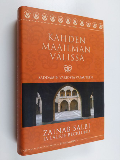 Jaana Ryynänen ym. : Kahden maailman välissä - Saddamin varjosta vapauteen