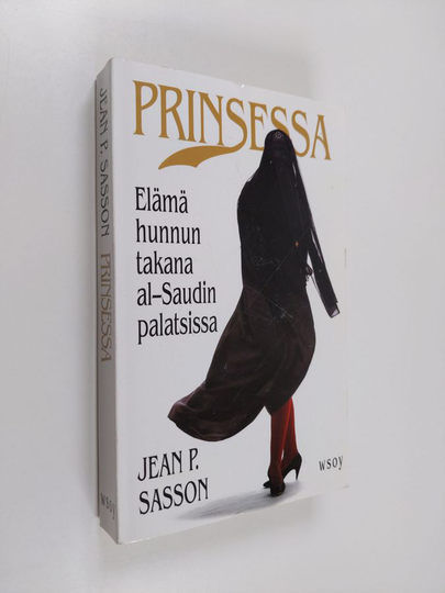 Jean P. Sasson : Prinsessa : elämä hunnun takana al-Saudin palatsissa