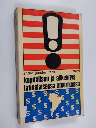 Andre Gunder Frank : Kapitalismi ja alikehitys Latinalaisessa Amerikassa : Historiallisia tutkimuksia Chilestä ja Brasiliasta