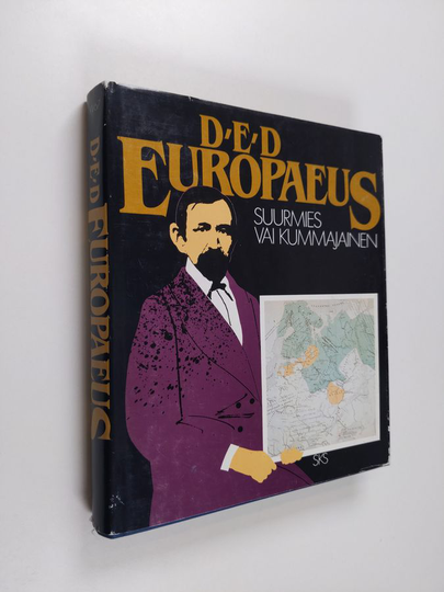 Matti ym. Kuusi (toim.) : D. E. D. Europaeus : suurmies vai kummajainen