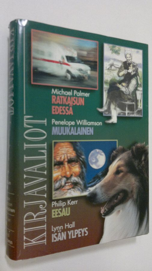 Kirjavaliot ; Palmer, Michael : Ratkaisun edessä / Williamson, Penelope : Muukalainen / Kerr, Philip : Essau / Hall, Lynn : Isän ylpeys