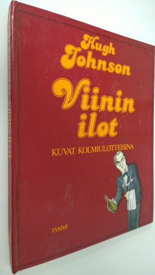 Hugh Johnson : Viinin ilot : kuva kolmiulotteisina
