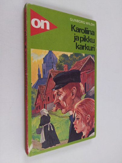 Gunborg Wildh : Karoliina ja pikku karkuri