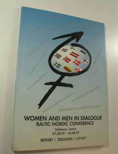 Solvita Vevere (toim.) : Women and Men in Dialogue : Baltic Nordic conference, Valmiera, Latvia 07.08.97 - 10.08.97, report