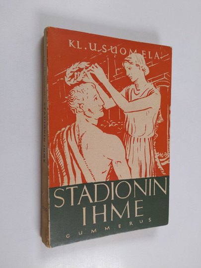 Kl. U. Suomela : Stadionin ihme : romaani olympian kisojen alkuajoilta