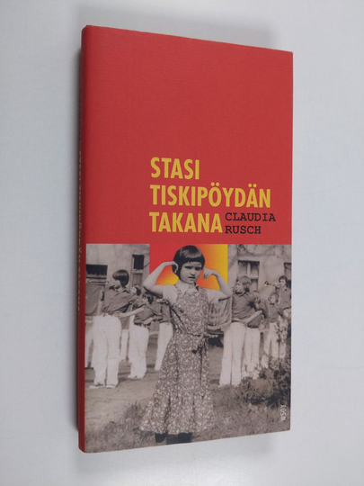 Claudia Rusch : Stasi tiskipöydän takana
