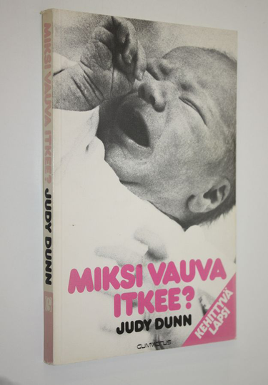 Judy Dunn : Miksi vauva itkee
