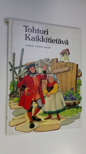 Jacob Grimm : Tohtori Kaikkitietävä : Grimmin veljesten saduista