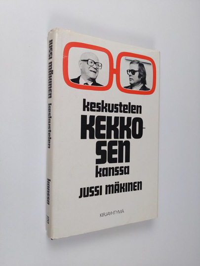 Jussi Mäkinen : Keskustelen Kekkosen kanssa : neljännesvuosisata dialogia