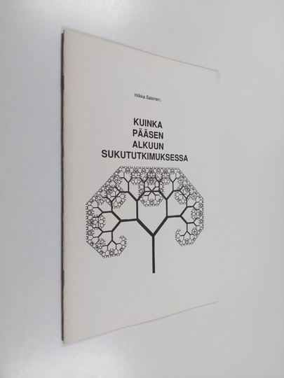Hilkka Salonen : Kuinka pääsen alkuun sukututkimuksessa