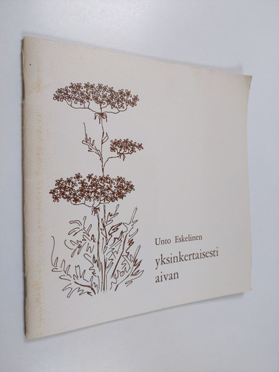 Unto Eskelinen : Yksinkertaisesti aivan