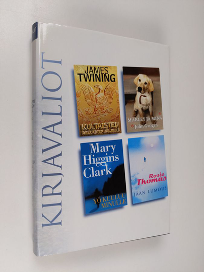 Kirjavaliot - Twining, James : Kultaisten dollarien jäljillä / Grogan, John : Marley ja minä / Higgins Clark, Mary : Yö kuuluu minulle / Thomas, ...
