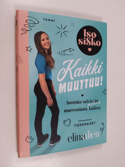 Hertta Elina : Isosisko : kaikki muuttuu! : isosisko selvittää murrosiästä melkein kaiken