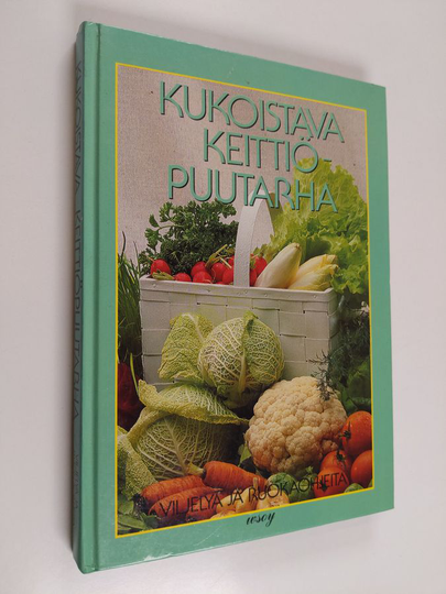 Carin Swartström : Kukoistava keittiöpuutarha : viljelyä ja ruokaohjeita