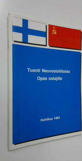 Tuonti Neuvostoliitosta : opas ostajille