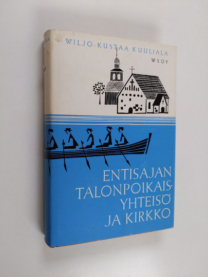 Wiljo-Kustaa Kuuliala : Entisajan talonpoikaisyhteisö ja kirkko
