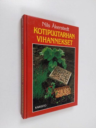 Nils Åkerstedt : Kotipuutarhan vihannekset : luonnonmukaisen viljelyn opas