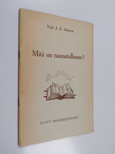 Yrjö J. E. Alanen : Mitä on raamatullisuus?