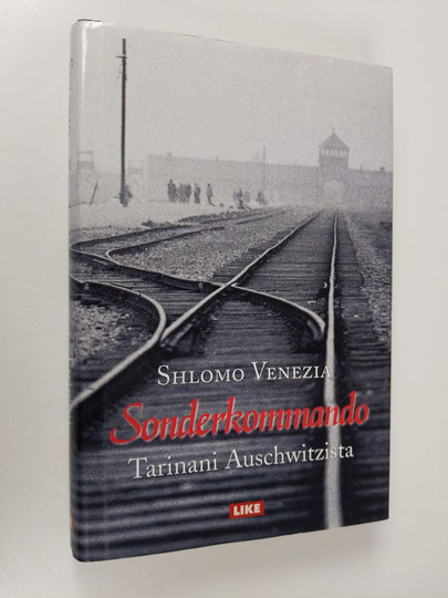 Shlomo Venezia : Sonderkommando : tarinani Auschwitzista