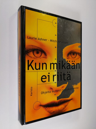 Laurie Ashner : Kun mikään ei riitä : ohjeita ikuisesti tyytymättömille