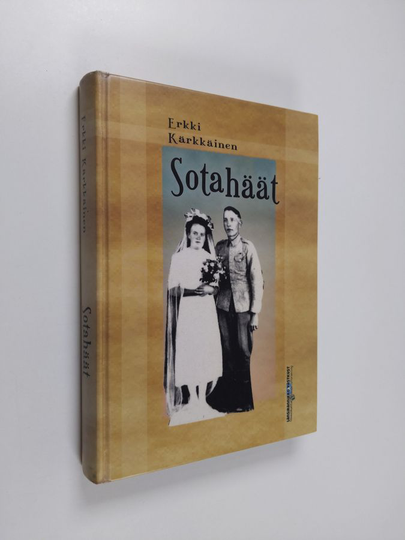 Erkki Kärkkäinen : Sotahäät : romaani kotirintamalta