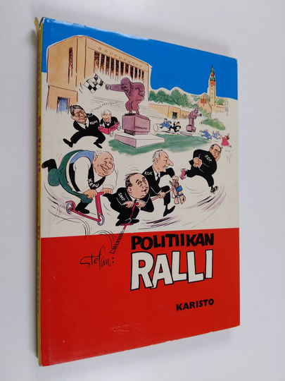 Stefan : Politiikan ralli : Kappale kansamme historiaa pilakuvina aikakaudelta jonka myötä ovat syntyneet käsitteet simonismi, kansanrintama, K-linja