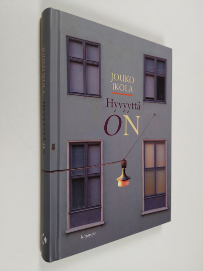 Jouko Ikola : Hyvyyttä on