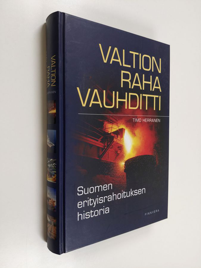 Timo Herranen : Valtion raha vauhditti : Suomen erityisrahoituksen historia