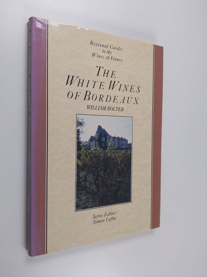 William Bolter : The White Wines of Bordeaux