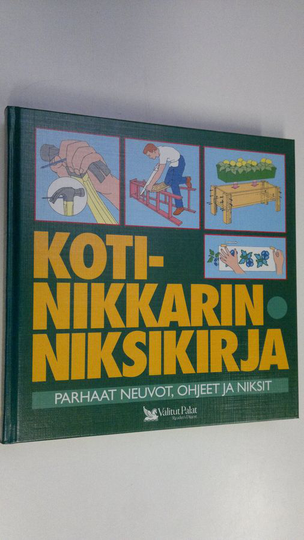 Ritva Lehmusoksa : Kotinikkarin niksikirja : parhaat neuvot, ohjeet ja niksit