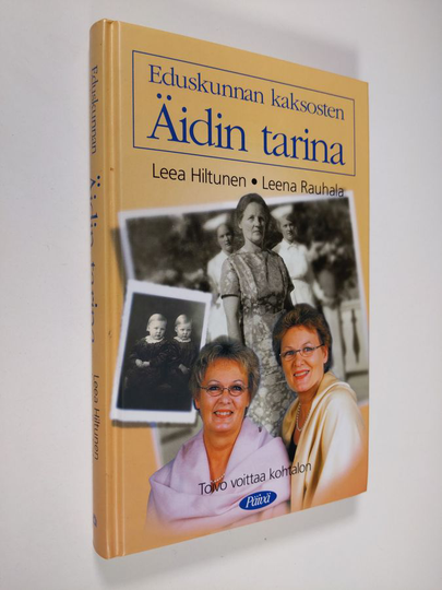 Leea Hiltunen ym. : Eduskunnan kaksosten äidin tarina : toivo voittaa kohtalon