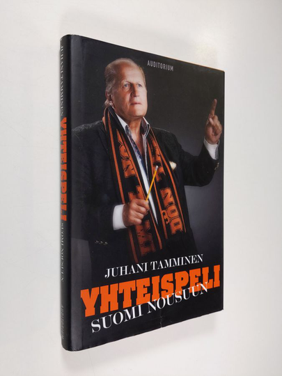 Juhani Tamminen : Yhteispeli : Suomi nousuun - Suomi nousuun