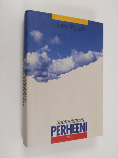 Inna Rogatchi : Suomalainen perheeni : muistikuvia nykyhetkestä