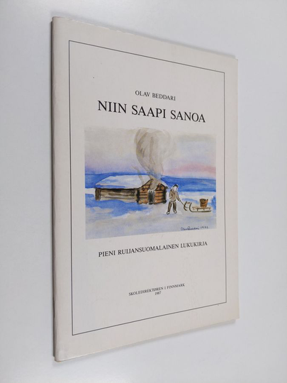 Olav Beddari : Niin saapi sanoa : pieni ruijansuomalainen lukukirja