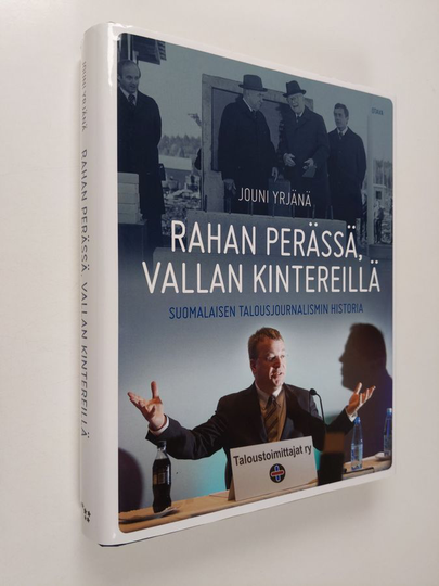 Jouni Yrjänä : Rahan perässä, vallan kintereillä : suomalaisen talousjournalismin historia
