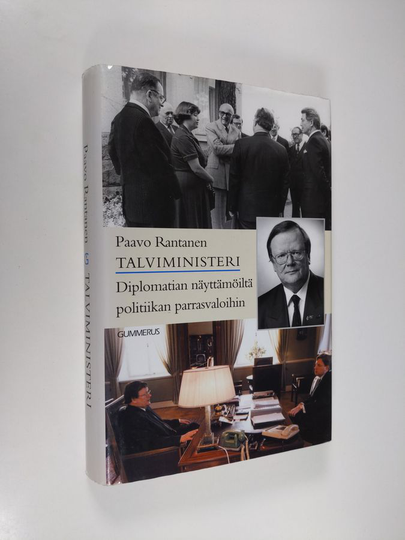 Paavo Rantanen : Talviministeri : diplomatian näyttämöltä politiikan parrasvaloihin